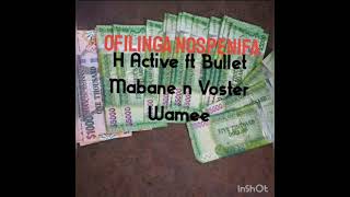 H Active ft Bullet Mabane n Voster Wamee [upl. by Ynohtn113]