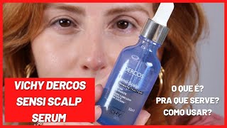 Sensi Scalp Serum Calmante Vichy resenha o que é Pra que serve Como usar [upl. by Yerot213]