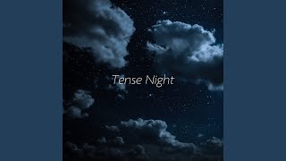 Tense Night [upl. by Ellehc]