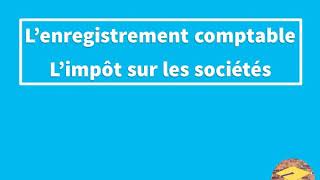 Lenregistrement comptable Limpôt sur les sociétés LIS [upl. by Eisaj]