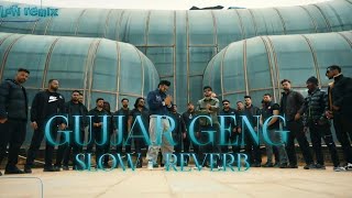 GUJJAR GENG slow  reverb jassi kirarkot DcDeepti new Haryanvi song ll [upl. by Neltiac784]