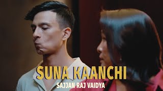 Sajjan Raj Vaidya  Suna Kaanchi Official Release [upl. by Dareece]