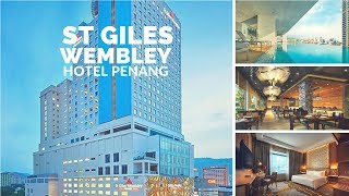 St Giles Wembley The Premier Penang 槟城圣吉勒斯维姆布里顶级酒店 [upl. by Lehsreh]