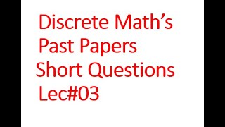 03 Discrete Past Papers  Short Questions  Upsol Academy [upl. by Noirred]