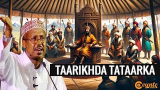 TAARIIKHDII TATAARKA OO DHAMEYSTIRAN  Sheekh Mustafe Haji Ismaaciil [upl. by Ailema]