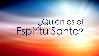 ¿Quién es el Espíritu Santo [upl. by Ennire]