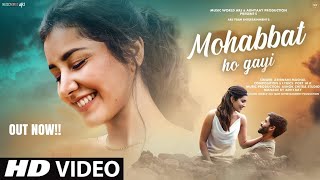 New Song 2024 🌹 New Hindi Song 🌹 Mohabbat Ho Gayi 🌹 Raashii Khanna  Romantic Song  Video Song🌹 [upl. by Llenrev]