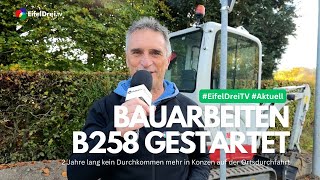 EifelDreiTV EifelBlick 🚧 Bauarbeiten B258 sind gestartet [upl. by Thinia]