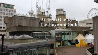 Exhibition Review  Andreas Gursky at the Hayward Gallery in London [upl. by Thorin]