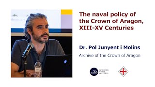 1st PANEL  The Naval Policy of the Crown of Aragon XIIIXV Centuries Dr Pol Junyent i Molins [upl. by Daron]