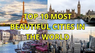 Top 10 MOST BEAUTIFUL CITIES in the World [upl. by Convery]