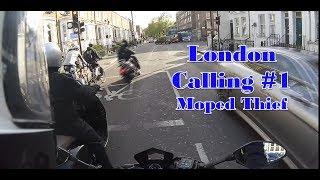 London Calling 1 Moped thief doesnt give a F [upl. by Jaal984]