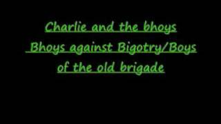 Bhoys against BigotryBoys of the old brigade Charlie and the bhoys [upl. by Nostets358]