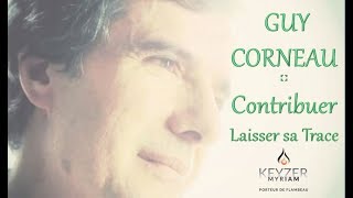 GUY CORNEAU – Contribuer laisser sa trace — [upl. by Cahra]