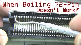 When Boiling the 72Pin Connector Doesnt Work  Short Version [upl. by Enywad]