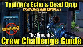 Borderlands 3  Typhon Echos amp Dead Drop  The Droughts  Crew Challenge Guide [upl. by Hirst]