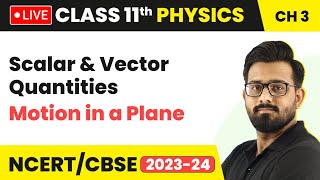 Scalar amp Vector Quantities  Motion in a Plane  Class 11 Physics Chapter 3 LIVE [upl. by Lledyr]