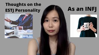 Thoughts on the ESTJ Personality as an INFJ  16 Personality Types [upl. by Rodrique246]