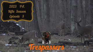 2023 Pennsylvania Firearms Deer season Days 5 6 amp 8 3 guys trespassing [upl. by Eener]