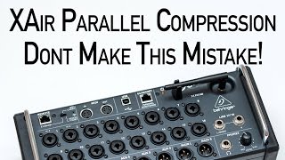 Behringer XAir Parallel Compression Dont Make This Mistake [upl. by Scrogan511]