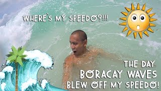 OMG BORACAY WAVES BLEW OFF MY SPEEDO  Vlog 216 [upl. by Yartnoed906]