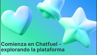 Comienza en Chatfuel  explorando la plataforma [upl. by Dinny125]