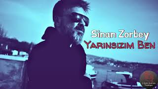 Sinan Zorbey  Yarınsızım Ben [upl. by Riba]