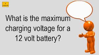 What Is The Maximum Charging Voltage For A 12 Volt Battery [upl. by Tressia156]