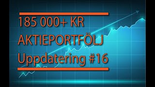 185 000 Kr Aktieportfölj Uppdatering 16 [upl. by Ymrots801]