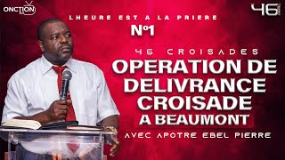 1ÈRE SOIRÉE OPÉRATION DE DÉLIVRANCECROISADE À BEAUMONT avec APÔTRE EBEL PIERRE  DIM 10 MARS 2024 [upl. by Nessie]