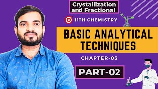 Basic analytical techniques  11th Chemistry Chapter 3 Part 2 crystallization a2zpractical991 [upl. by Kloster]