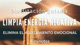 Meditación guiada LIMPIA Energía Negativa LIBÉRATE 🍃 💫🌪️ 8 minutos MINDFULNESS [upl. by Buckden]