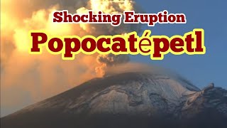 Popocatépetl Eruption Ignited The Hell Mexico Volcano IndoPacific Ring Of Fire [upl. by Atteuqihc]