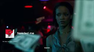 NEEDED ME  Rihanna  Lyrics [upl. by Damalas]