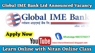 Global IME Bank Ltd Announced Vacancy for various positions Apply Now [upl. by Gahl]