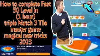 How to complete Fast 50 Level triple Match 3 Tile master game 2023 [upl. by Eneryt]