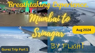 Mumbai to Srinagar by Flight Unbelievable Experience  Do not Miss it Gurez Trip Part 1 [upl. by Anir]