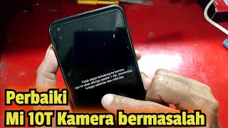 SERVIS HP Xiaomi Mi 10T Kamera bermasalah [upl. by Rosenkranz200]