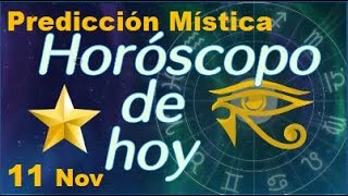 Horoscopo de Hoy 11 de Noviembre 2024  Prediccion Mistica [upl. by Arfihs]