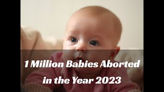 1 Million Babies Aborted in the Year 2023  by Jehovah Saints [upl. by Arimlede]