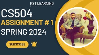 CS504 Assignment 1 Solution Spring 2024  CS504 Assignment No 1 Solution Spring 2024  KST Learning [upl. by Irrehc]