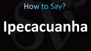 How to Pronounce Ipecacuanha Correctly [upl. by Enelez]