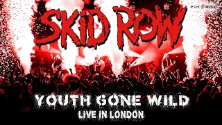 SKID ROW  Youth Gone Wild Live in London  Official Video [upl. by Eehsar560]