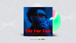 The Weeknd  Die For You 2aMMusic [upl. by Shirberg]