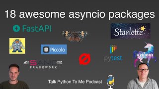 18 awesome asyncio packages in Python  Talk Python to Me Ep389 [upl. by Walther]