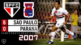 São Paulo 6x0 Paraná  2007  SÓ VALIA GOLAÇOS NA HISTÓRICA GOLEADA DE UM TIME FANSTÁSTICO [upl. by Wolford]