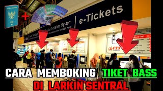 CARA BELI TIKET BAS MALAYSIA SANGAT MUDAH  CARA BELI TIKET BAS DI LARKIN [upl. by Htiduj]