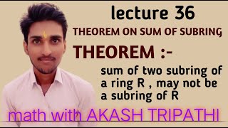 Theorem  sum of two subring of a ring R  may not be a subring of R [upl. by Antebi]