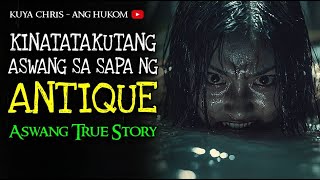 KINATATAKUTANG ASWANG SA SAPA NG ANTIQUE  Tagalog Horror Stories  Kwentong Aswang True Stories [upl. by Inavihs]