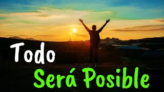 Todo Será Posible y Harás lo Imposible ¦ Gratitud Frases Versos Reflexión Amor Propio [upl. by Marven]